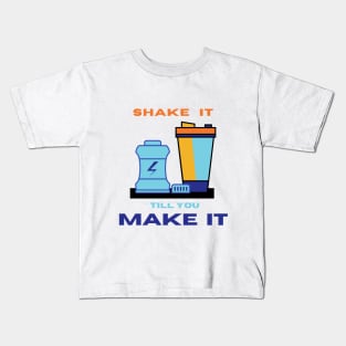 Shake it ' till you make it motivational design Kids T-Shirt